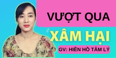 Vượt Qua Xâm Hại - Hồ Thanh Hiền